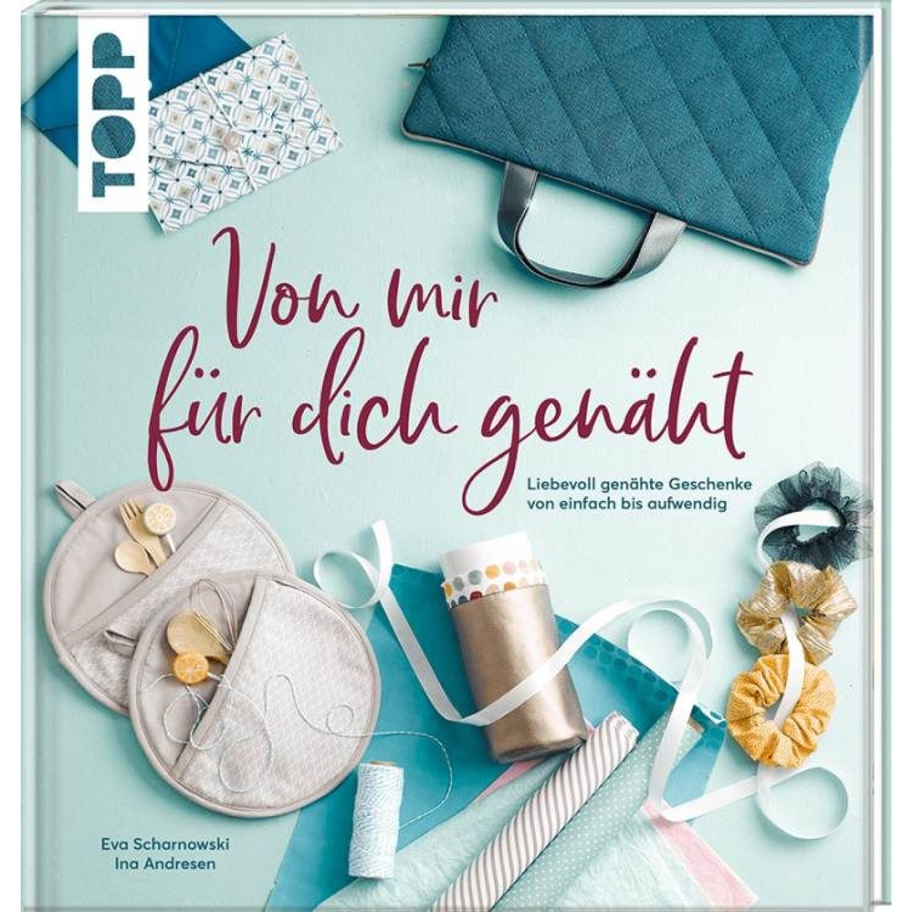 frechverlag Von mir für dich genäht - Liebevoll genähte Geschenke