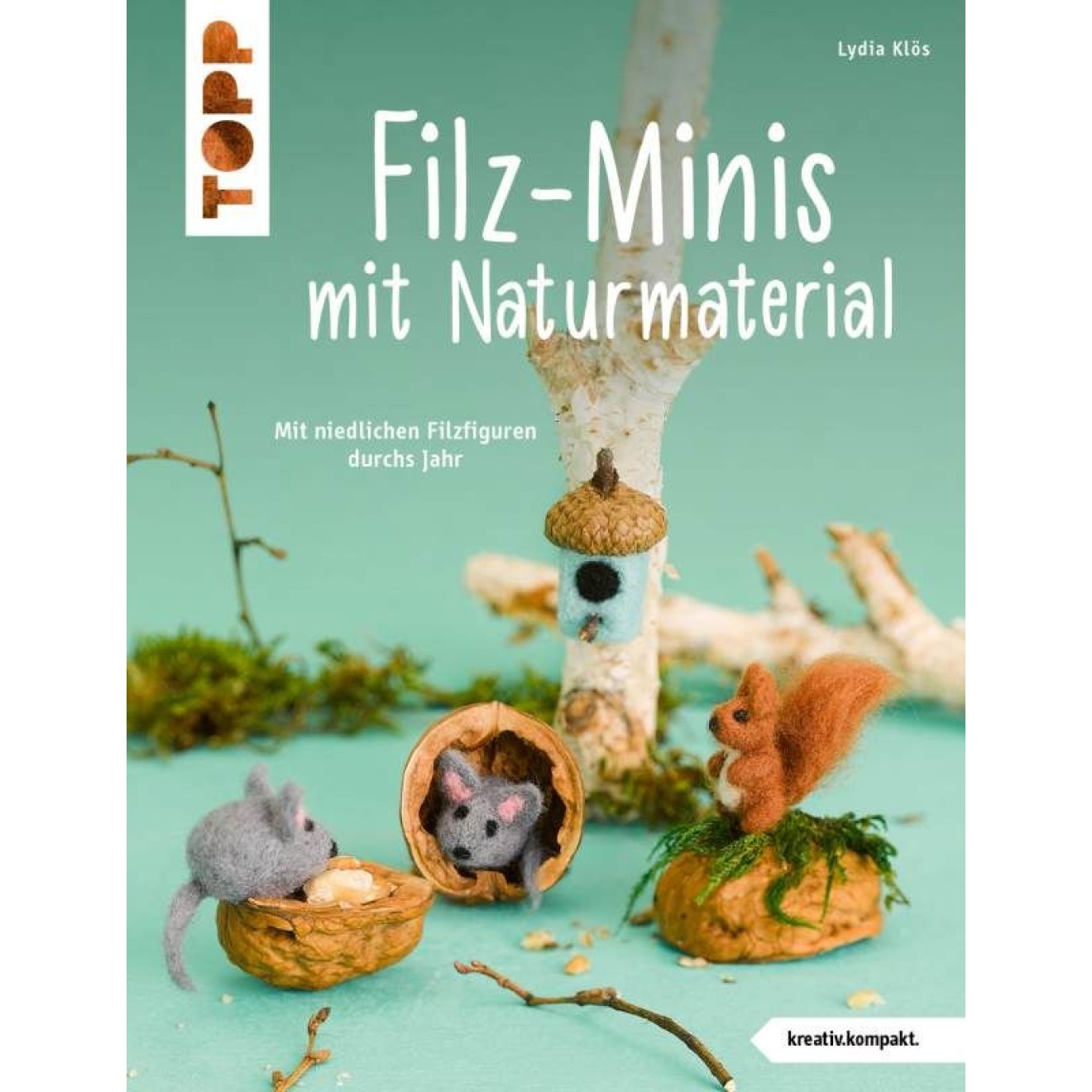 frechverlag Filz-Minis with Naturmaterial (kreativ.kompakt)