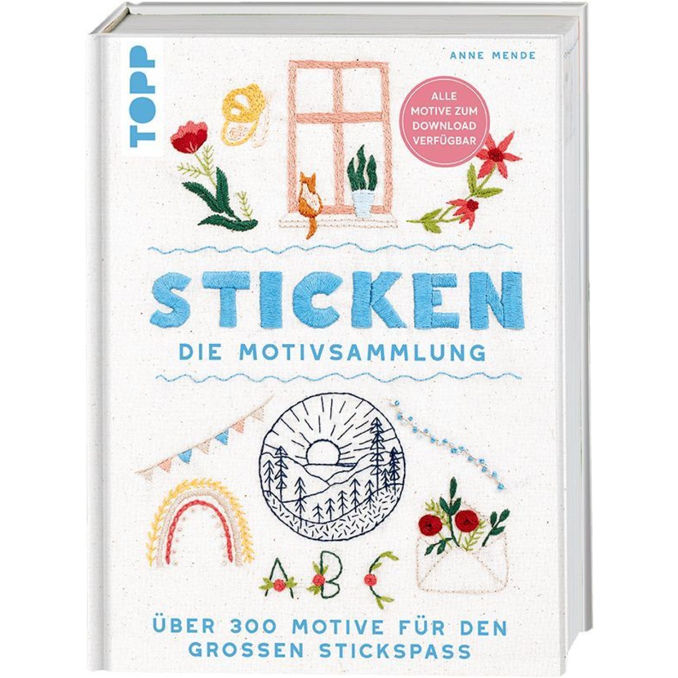 frechverlag Sticken. Die Motivsammlung Über 300 Motive für den großen Stickspaß